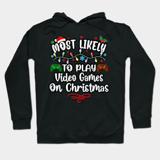 Most Likely To Play Video Game On Christmas Santa Gaming Hoodie